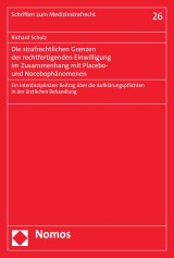 Die strafrechtlichen Grenzen der rechtfertigenden Einwilligung im Zusammenhang mit Placebo- und Nocebophänomenen