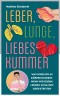 Leber, Lunge, Liebeskummer