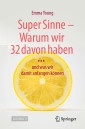 Super Sinne - Warum wir 32 davon haben