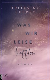 Was wir leise hofften