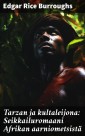 Tarzan ja kultaleijona: Seikkailuromaani Afrikan aarniometsistä