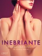 Inebriante: zbiór opowiadań erotycznych na dobry nastrój
