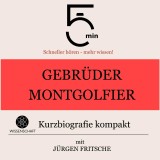 Gebrüder Montgolfier: Kurzbiografie kompakt