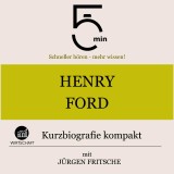 Henry Ford: Kurzbiografie kompakt