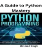 A Guide to Python Mastery