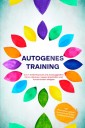 Autogenes Training: Durch Selbsthypnose und Autosuggestion Stress abbauen, besser einschlafen und Konzentration steigern - inkl. Meditation gegen Rückenschmerzen & Kopfschmerzen