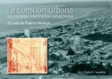 LA CUESTIÓN URBANA EN CIUDADES INTERMEDIAS PATAGÓNICAS. EL CASO PUERTO MADRYN