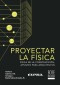 Proyectar la física - 1ra edición