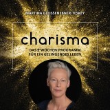 Charisma - Das 9 Wochen Programm für ein gelingendes Leben