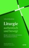 Liturgie - authentisch und bewegt.