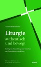 Liturgie - authentisch und bewegt.