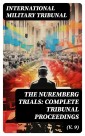 The Nuremberg Trials: Complete Tribunal Proceedings (V. 9)