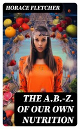The A.B.-Z. of our own nutrition