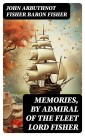 Memories, by Admiral of the Fleet Lord Fisher