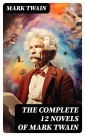 The Complete 12 Novels of Mark Twain