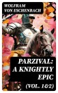 Parzival: A Knightly Epic (Vol. 1&2)