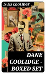 Dane Coolidge - Boxed Set