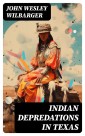 Indian Depredations in Texas