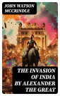 The Invasion of India by Alexander the Great