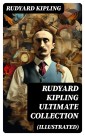 Rudyard Kipling Ultimate Collection (Illustrated)