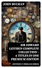 SIR EDWARD LEITHEN Complete Collection - 6 Titles in One Premium Edition (Mystery & Thriller Series)