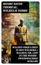 Walden oder Leben in den Wäldern / Walden; or, Life in the Woods - Zweisprachige Ausgabe