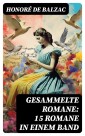 Gesammelte Romane: 15 Romane in einem Band