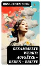 Gesammelte Werke: Aufsätze + Reden + Briefe