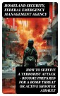 How to Survive a Terrorist Attack - Become Prepared for a Bomb Threat or Active Shooter Assault