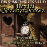 The Christmas Stories by Harriet Beecher Stowe