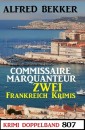 Krimi Doppelband 807 - Commissaire Marquanteur: Zwei Frankreich Krimis