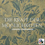 Die Kraft der Möglichkeiten