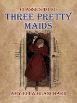 Three Pretty Maids