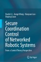 Secure Coordination Control of Networked Robotic Systems