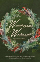 Wundersame Weihnacht - Spuren im Schnee: Geschichten und Märchen zur Weihnachtszeit