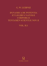 Gottfried Wilhelm Leibniz: Dynamica de Potentia et Legibus Naturae Corporeae Tentamen Scientiae Novae