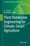 Plant Holobiome Engineering for Climate-Smart Agriculture