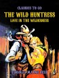 The Wild Huntress, Love in the Wilderness