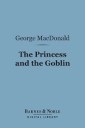 The Princess and the Goblin (Barnes & Noble Digital Library)