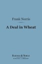A Deal in Wheat (Barnes & Noble Digital Library)