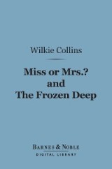 Miss or Mrs.? and The Frozen Deep (Barnes & Noble Digital Library)