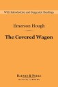 The Covered Wagon (Barnes & Noble Digital Library)