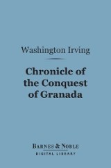 Chronicle of the Conquest of Granada (Barnes & Noble Digital Library)