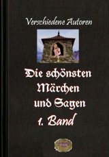 Die schönsten Märchen und Sagen, 1. Band