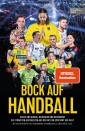 BOCK AUF HANDBALL - Krass und kurios, bewegend und berührend. Die stärksten Geschichten aus der besten Sportart der Welt