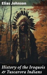 History of the Iroquois & Tuscarora Indians