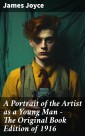 A Portrait of the Artist as a Young Man - The Original Book Edition of 1916