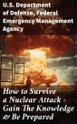 How to Survive a Nuclear Attack - Gain The Knowledge & Be Prepared