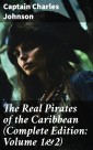 The Real Pirates of the Caribbean (Complete Edition: Volume 1&2)