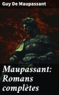 Maupassant: Romans complètes